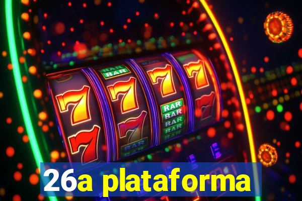 26a plataforma